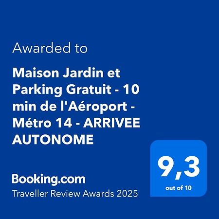 Maison Jardin Et Parking Gratuit - 10 Min De L'Aeroport - Metro 14 - Arrivee Autonome أورلي المظهر الخارجي الصورة